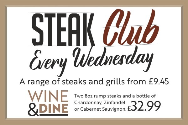 Our steak club is every Wednesday. Join us and enjoy a range of steaks and grills from a discounted price from £9.45.